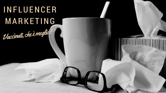 influencer marketing vaccìnati è meglio