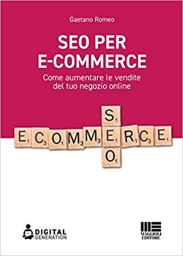 SEO per e-commerce, libro di Gaetano Romeo.